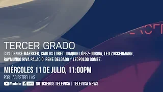 Tercer Grado: primera semana tras triunfo de AMLO y futuro de la oposición