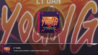 LT DAN - Young (Dan Winter X Chris Diver Bounce Mix)