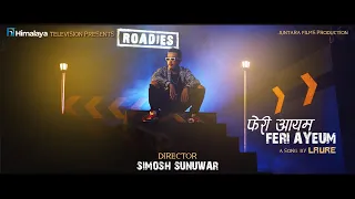 LAURE - FERI AYEUM [OFFICIAL MUSIC VIDEO 2021] HIMALAYA ROADIES OST