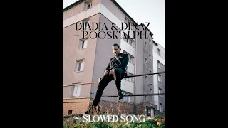 DJADJA & DINAZ - BOOSK’ALPHA ( SLOWED SONG )
