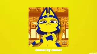 ankha zone (slowed/reverb) camel by camel