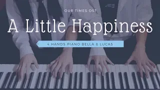 🎵Our Times OST (그시절 우리가 좋아했던 소녀 OST) - A Little Happiness | 4hands piano