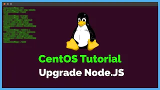 CentOS Update Node JS to Version 12, 15, or Latest Version (2020)