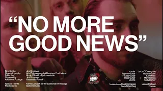 'No More Good News' A Mini Documentary by Jo-Jo & The Teeth.