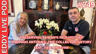 Preserving Taiwan's Rich History Through Antiques: One Collector's Story | ELP 249