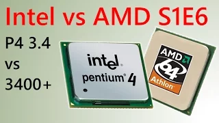 Intel vs AMD S1E6 - P4 3.4 vs Athlon 64 3400+