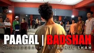 PAAGAL | Badshah | Dance Choreography | Rahul shah