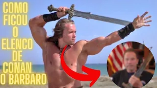 elenco de conan o barbaro antes e depois