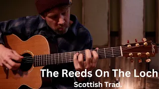 The Reeds On The Loch Acoustic Fingerstyle Guitar Scottish Traditional