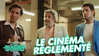 Le cinéma réglementé - Palmashow