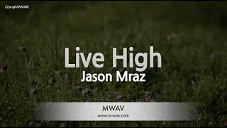 Jason Mraz-Live High (Karaoke Version)