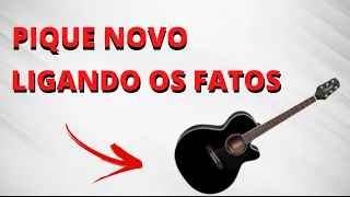 LIGANDO OS FATOS - PIQUE NOVO VIOLÃO