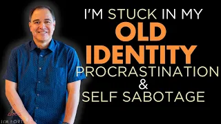 TheJimFortinPodcast - E10 - I’m stuck in my old identity, procrastination and self sabotage