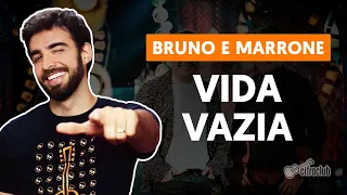 VIDA VAZIA - Bruno e Marrone (aula completa) | Como tocar no Violão