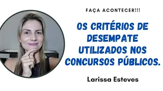 OS CRITÉRIOS DE DESEMPATE UTILIZADOS NOS CONCURSOS PÚBLICOS.