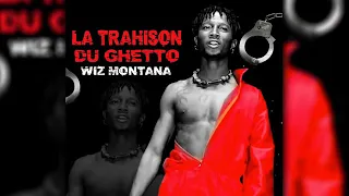 WIZ MONTANA - LA TRAHISON DU GHETTO (Son Officiel)