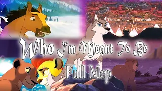 "Who I'm Meant To Be" - Full Animash Mep