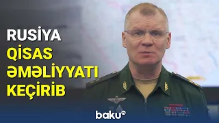 Rusiya qisas əməliyyatı keçirib - BAKU TV