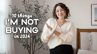 10 Things I’m NOT Buying in 2024 | Minimalism & Saving Money