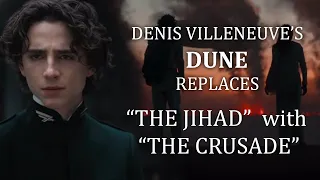 Denis Villeneuve's Dune Replaces "Jihad" with "Crusade" ... Actually No.