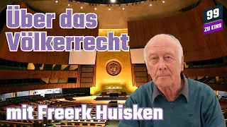 Über das Völkerrecht mit Freerk Huisken  - 99 ZU EINS - Ep. 128