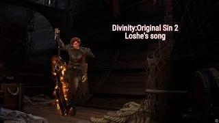 Divinity:Original Sin 2 (Definitive edition) - Loshe's Song