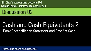 [Intermediate Accounting] Discussion 02 - Bank Reconciliation Statement and Proof of Cash (Cash 2)