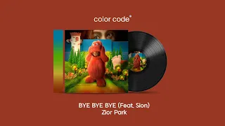 Zior Park - BYE BYE BYE (Feat. Sion) [가사번역/English Lyrics]