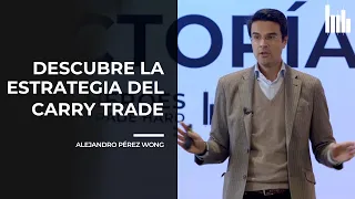 ¿Cómo funciona el CARRY TRADE? | Clase con ALEJANDRO WONG