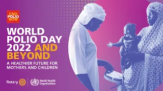 World Polio Day 2022 and Beyond: A Healthier Future for Mothers and Children