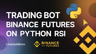 Торговый робот RSI для Binance Futures на Python/ RSI Trading Bot for Binance Futures on Python