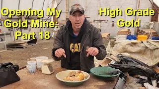 High Grade Gold Ore! Opening My New Gold Mine Part: 18