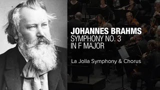 Brahms' Symphony No. 3 in F Major - La Jolla Symphony and Chorus