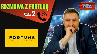 Rozmowa z przedstawicielem Fortuny cz.2