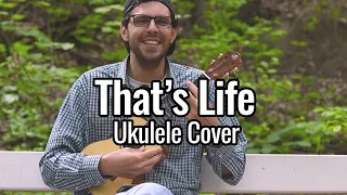 Frank Sinatra - That's Life (Ukulele Cover)