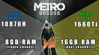 Metro Exodus - 8GB (single) vs 16GB (dual) memory comparision - (10870H + GTX1660Ti)