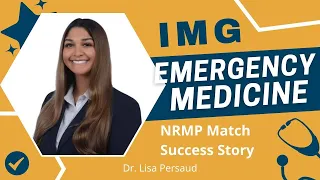 IMG Success Story: US-IMG Emergency Medicine Match with Dr. Lisa Persaud