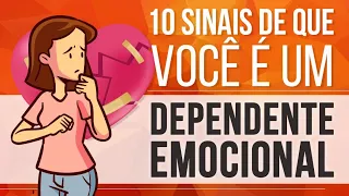 10 SINAIS DE QUE VOCÊ É UM DEPENDENTE EMOCIONAL