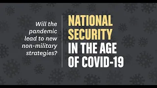 National Security in the Age of COVID-19