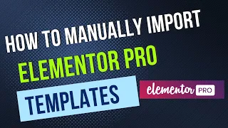 How to Manually Import Elementor Pro Templates Kit Library 2024