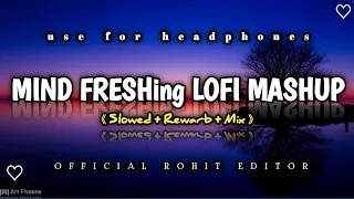 💘 INSTAGRAM TRENDING SONG LOFI | MIND FRESHING LOFI MASHUP | SLOWED + REVERB |