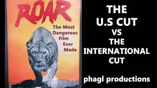 Roar (1981) The U.S Cut vs The International Cut