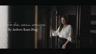 Tere Bin Sanu Soniya|Jasleen Kaur Jhajj