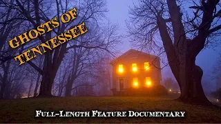 GHOSTS OF TENNESSEE - Full-Length, Award-Winning Ghost Documentary | Tennessee Ghosts