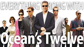 Everything Wrong With Ocean's Twelve In 19 Minutes Or Less