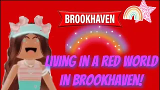 LIVING IN A *RED* WORLD FOR 24 HOURS IN BROOKHAVEN !