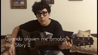 Cuando alguien me amaba - Toy Story 2 (Cover by Gera Favatela)