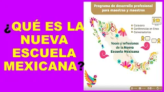 Soy Docente: ¿QUÉ ES LA NUEVA ESCUELA MEXICANA?