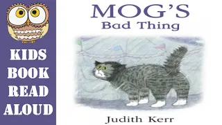 🐱 MOG's BAD THING by Judith Kerr | Kids Book Read Aloud