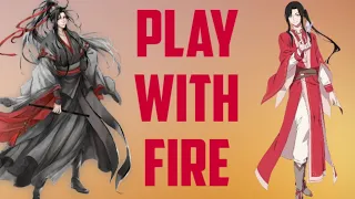 Play With Fire | AMV | Mo dao zu shi & Heaven Official's Blessing